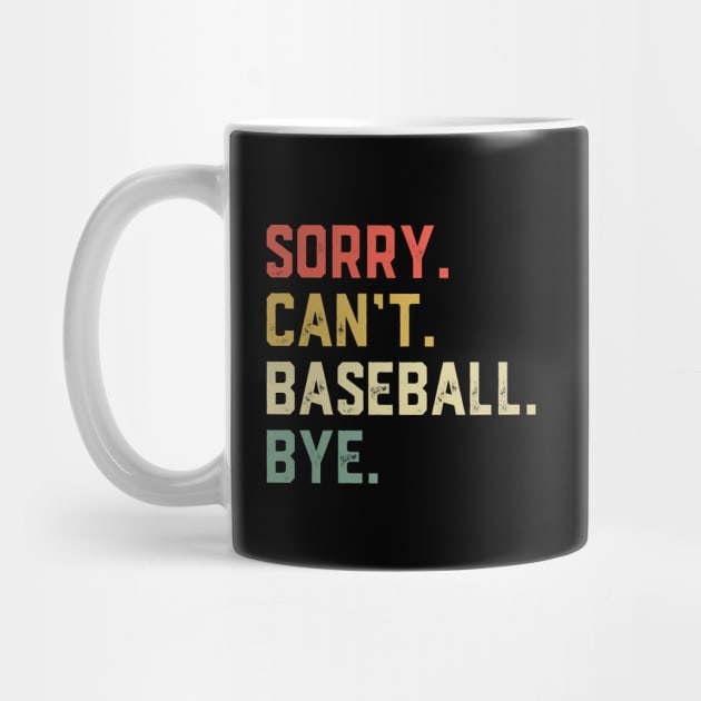 Sorry Cant Baseball Bye by ChrifBouglas